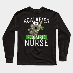 Koalafied Pedriatic Nurse Long Sleeve T-Shirt